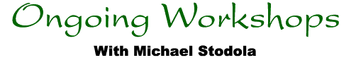 Ongoing Workshops with Michael D. Stodola